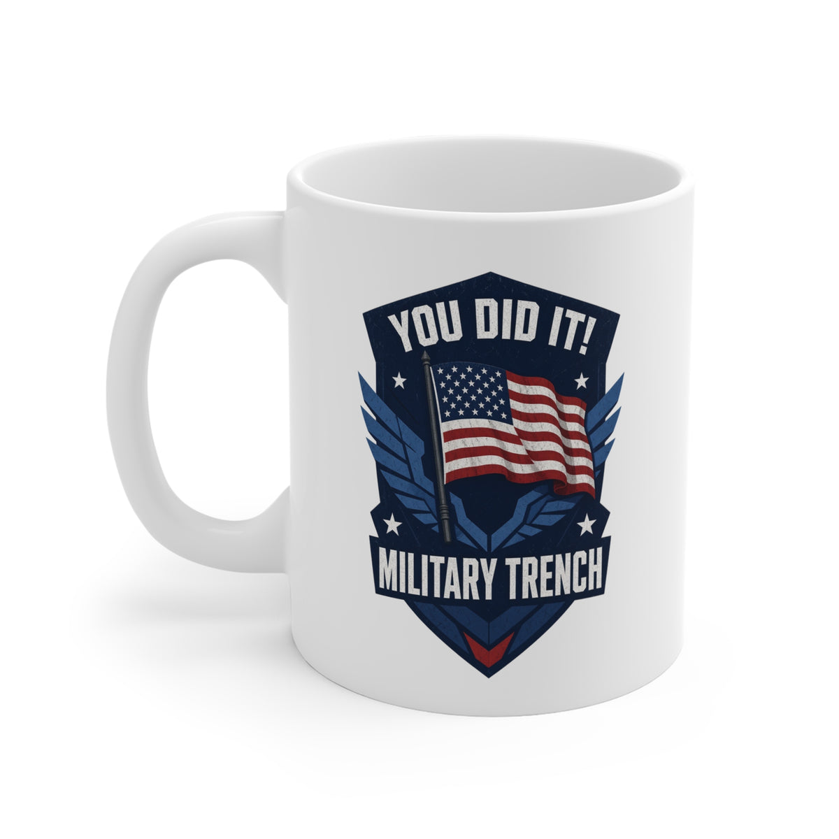 You Did It! Military Trench 11oz Coffee Mug