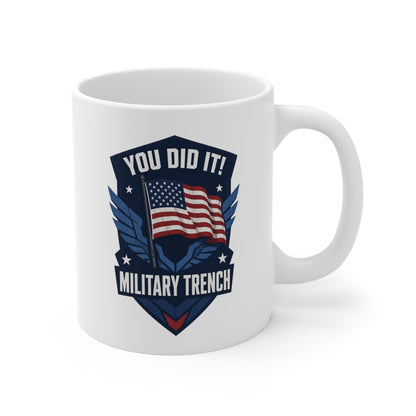 You Did It! Military Trench 11oz Coffee Mug