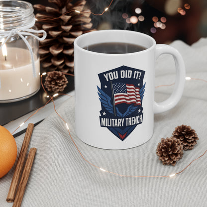 You Did It! Military Trench 11oz Coffee Mug